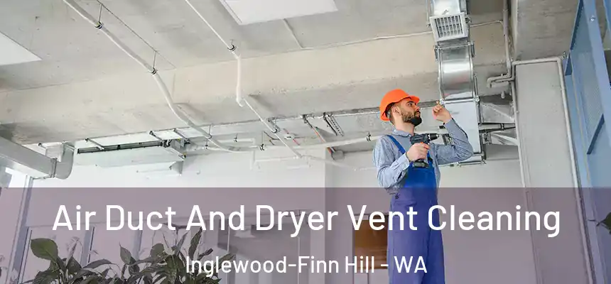  Air Duct And Dryer Vent Cleaning Inglewood-Finn Hill - WA