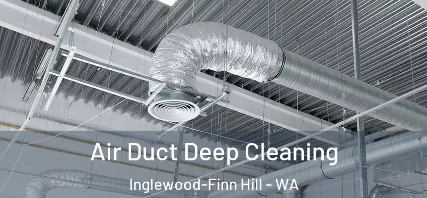 Air Duct Deep Cleaning Inglewood-Finn Hill - WA