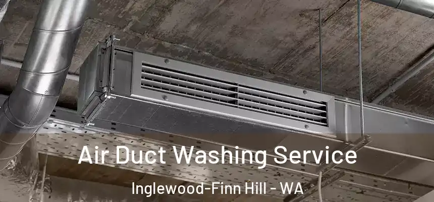  Air Duct Washing Service Inglewood-Finn Hill - WA