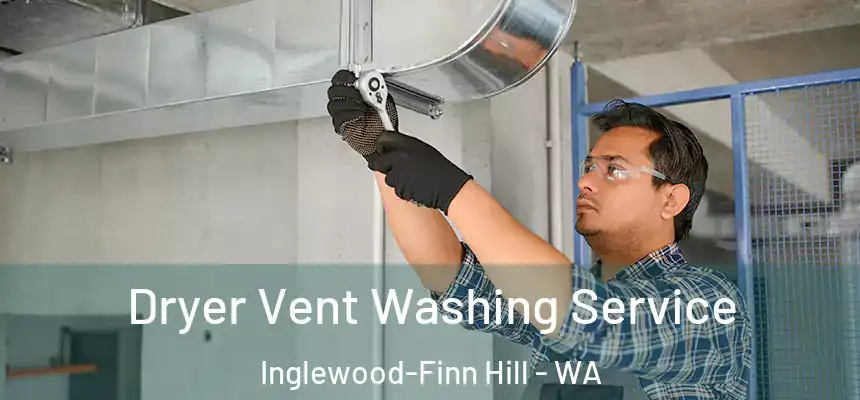  Dryer Vent Washing Service Inglewood-Finn Hill - WA