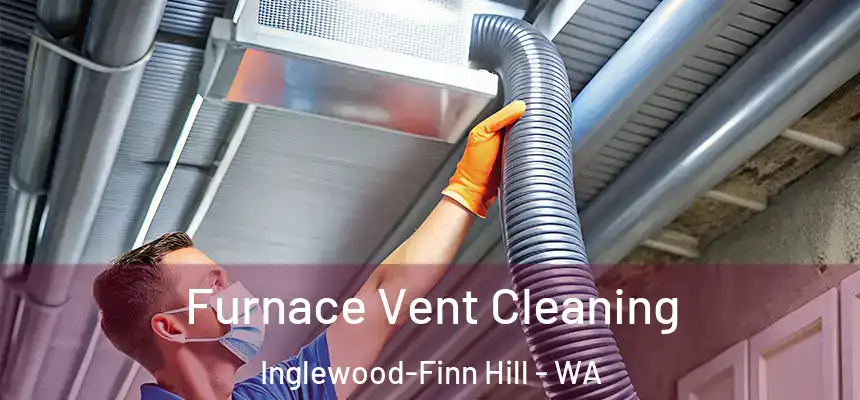 Furnace Vent Cleaning Inglewood-Finn Hill - WA