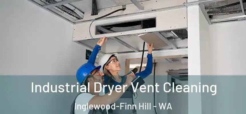 Industrial Dryer Vent Cleaning Inglewood-Finn Hill - WA