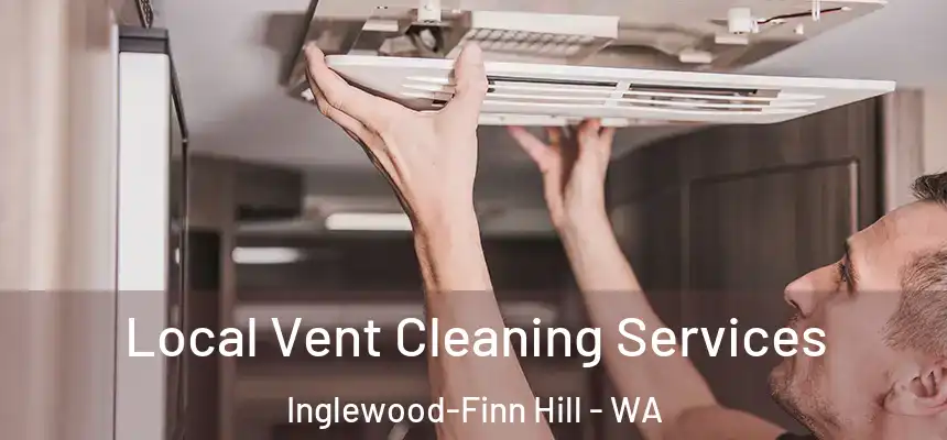  Local Vent Cleaning Services Inglewood-Finn Hill - WA