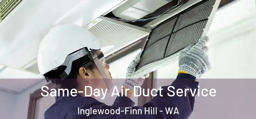  Same-Day Air Duct Service Inglewood-Finn Hill - WA